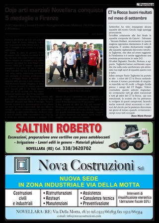 18


Dojo arti marziali Novellara conquista                                                                     CT la Rocca: buoni risultati
5 medaglie a Firenze                                                                                       nel mese di settembre
2 ori 1 argento e 2 bronzi il bottino dei reggiani al torneo Malatesti. Ori di Ramosacaj
                                                                                                           Settembre ha visto impegnate alcune
e Munteanu                                                                                                 squadre del nostro Circolo negli spareggi
                                                                                                           promozione.
                                                                                           di S. Battini
                                                                                                           Sconfitta solamente alle fasi finale la
                                                                                                           squadra composta da Canovi - Salvarani
Partenza alla grande del dojo arti marziali
settore judo al torneo Malatesti, valido                                                                   - Vezzani-Giuliani, sicuramente in questa
per l’acquisizione della cintura nera 1 dan                                                                stagione agonistica ritenteranno il salto di
con 5 medaglie e un 5 posto su 6 atleti                                                                    categoria. E’ andata decisamente meglio
partecipanti.                                                                                              alla squadra capitanata dal nostro istrutto-
Ad aprire la gara il giovane Stass                                                                         re Tagliavini, che oltre ad avere raggiunto
Munteanu nella categoria esordienti B 66                                                                   la Finalissima si è anche aggiudicata una
kg, che dopo aver perso il primo incontro                                                                  meritata promozione in serie D/2.
veniva relegato ai recuperi e non falliva                                                                  Gli atleti Dignatici, Davolio, Bottura, e ap-
vincendo per ippon (ko della boxe) i due
                                                                                                           punto Tagliavini hanno surclassato squa-
incontri validi per il bronzo. Dopodichè
gareggiava nei senior 66 kg il cugino                                                                      dre che sulla carta sembravano più attrez-
Stass Calmatui che con 3 incontri vinti e                                                                  zate ma negli sport di squadra questo non
uno perso anche malamente acciuffava                                                                       è tutto.
una medaglia di bronzo, preziosissima                                                                      Infine sempre Paolo Tagliavini ha portato
per il punteggio finale di squadra. La                                                                     in alto i colori del CT la Rocca andando
sorpresa della giornata è però arrivata da                                                                 a vincere il torneo provinciale di singola-
Vlad Munteanu fratello maggiore di Stass                                                                   re maschile ver 45 svolti a Reggio Emilia
che il primo incontro lo vedeva vincente                                                                   presso i campi del CT Reggio. Volevo
in 5 secondi netti e la finale durava Da sx: Andrea Aldini, Antonino Sferlazza, Stass Calmatui, Igli
                                                        Ramosacaj, Vlad e Stass Munteanu                   concludere questo articolo ringrazian-
poco più di 30 secondi con due ippon
veramenti spettacolari. Nei 60 kg juniores                                                                 do ovviamente tutti gli atleti menzionati
si conferma ancora Igli Ramosacaj tornato alle fallendo di poco l’obbiettivo ma gareggiando con            e tutti gli atleti del CT la Rocca qui non
gare dopo i campionati dei balcani. Il giovane della grande coraggio. A completamento della gara il 5      menzionati, la società che ha permesso
nazionale albanese non falliva il bersaglio. Dopo 2 posto di Bilel Messaoud nei 66 kg juniores.            lo svolgere di questi campionati, facendo
incontri condotti con determinazioni e vinti prima A fine giornata gli atleti del dojo arti marziali di    anche notevoli sforzi economici e tutti i
del limite in modo spettacolare, Igli non falliva il Novellara portavano a casa il trofeo Malatesti. Un    soci del circolo per la pazienza dimostrata
bersaglio dell’oro, confermandosi un ottimo atleta grazie a tutti da parte del tecnico Andrea Aldini che   nei giorni di torneo quando ovviamente i
emergente. In gara anche Antonino Sferlazza, dopo con grande determinazione ha preparato i ragazzi,        campi sono tutti occupati.
4 anni di assenza dalle competizioni nei +100 kg per questo momento così delicato come l’inizio di
                                                                                                                                    Anna Maria Ferrari
in finale non riusciva a centrare la medaglia d’oro stagione, che non fallivano il risultato.




           SALTINI ROBERTO
     Escavazioni, preparazione aree cortilive con posa autobloccanti
         - Irrigazione - Lavori edili in genere - Materiali ghiaiosi
                 NOVELLARA (RE) Cel. 338/3620702



                                  Nova Costruzioni                                                                                       Srl

                          NUOVA SEDE
              IN ZONA INDUSTRIALE VIA DELLA MOTTA
        Costruzioni                     • Ristrutturazioni                     • Assistenza                                 Interventi di
            civili                      • Restauri                             • Consulenza tecnica                 riqualificazione energetica
                                                                                                                     (detrazione fiscale 55%)
        e industriali                   • Manutenzioni                         • Preventivazione
           NOVELLARA (RE) Via Della Motta, 18/20 tel.0522/662835 fax 0522/661354
                                                       e-mail: info@novacostruzioni.com
 
