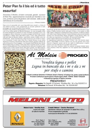 20


Peter Pan fa il bis ed è tutto
esaurito!
Domenica 2 Ottobre, al teatro comunale, grande successo
di Peter Pan, rappresentazione musicale per bambini e non
solo, portata in scena dai genitori, tutti volontari, della scuola
dell’infanzia A.I.Lombardini!
                                                                  di Monica Guidetti

Dopo un’ora di prevendita tutti i posti disponibili erano esauriti e, a fronte di
una richiesta accorata, è stato programmato un secondo spettacolo in tardo
pomeriggio, per non lasciare deluso alcun bambino.
Il risultato è stato all’altezza dell’aspettativa e ci sono stati momenti di vera magia,   David Purdy; gli altri pirati cattivissimi sono Sonia Fasoli e Nicola Rossini; il Capo
sotto le luci soffuse gestite da Marcello Montanari, con una scenografia curata            indiano è Mattia Lorenzini (anche nella parte di Nana e di un pirata); la bella
nei minimi dettagli da Luca Bartoli con l’aiuto di Daniele e di Gaetano Cucco, una         Giglio Tigrato è Marianeve Gandini(anche bimba sperduta); le deliziose indiane
sceneggiatura veloce e divertente, le musiche arrangiate da Paul D’errik, costumi          sono Tania Costoli, Martina Ceresoli e Cristina Montanari; gli amorevoli bambini
coloratissimi e brillanti ideati dalle Mama Spray e attori calati perfettamente            sperduti sono Simonetta Mora, Beppe Torreggiani e Fausto Bizzarri. Infine, ma
nelle parti diretti da Massimo Arduini, i quali hanno cantato e ballato come veri          non ultimo per importanza è il coccodrillo, che nasconde Roberto Villa.
professionisti. Vorrei enunciarli tutti e chissà che fra loro non troviate un amico        Grazie al signor Papazzoni per la pazienza che ci ha dimostrato!
o un conoscente! Il nostro mitico Peter Pan è Davide Demuru; la sua ombra                  Un ringraziamento particolare al mensile “Il Portico” che ci ha riservato ampio
dispettosa è Francesco Veroni(anche nella parte di bimbo sperduto); Wendy che              spazio e disponibilità. Il successo ottenuto non può che spronare verso nuovi
canta divinamente è Paola Spaggiari; i suoi simpatici fratelli Michele alias Davide        orizzonti e traguardi, sempre uniti da uno spirito di collaborazione e rispetto
Mantovanelli (anche un pirata) e Gianni alias Paolo Camparini (anche un pirata);           reciproco che sono alla base di un progetto tanto riuscito.
mamma Darling affettuosa è Rosa Laudando(anche nella parte di indiana); papà               Grazie a tutti coloro, bambini e adulti, che credendo nel gruppo teatrale, hanno
Darling severo è Fabio Ferretti (anche nella parte di pirata); una Trilly luminosa         voluto assistere a Peter Pan, regalando con i loro applausi tanta soddisfazione
è Elisa Goldoni; Capitan Uncino strepitoso è Marco Rossi; Spugna l’inimitabile è           e gioia!
 