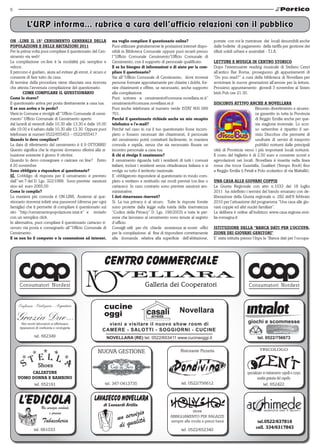 6


          L’URP informa... rubrica a cura dell’ufficio relazioni con il pubblico
ON –LINE IL 15° CENSIMENTO GENERALE DELLA                          ma voglio compilare il questionario online?                      portate con voi le metrature dei locali desumibili anche
POPOLAZIONE E DELLE ABITAZIONI 2011                                Puoi utilizzare gratuitamente le postazioni internet dispo-      dalle bollette di pagamento della tariffa per gestione dei
Per la prima volta puoi compilare il questionario del Cen-         nibili in Biblioteca Comunale oppure puoi recarti presso         rifiuti solidi urbani e assimilati - T.I.A.
simento via web!                                                   l’“Ufficio Comunale Censimento”Ufficio Comunale di
La compilazione on-line è la modalità più semplice e               Censimento, con il supporto di personale qualificato.            LETTURE E MUSICA IN CENTRO STORICO
veloce.                                                            E se ho bisogno di informazioni o di aiuto per la com-           Dopo l’interessante reading musicale di Stefano Cenci
Il percorso è guidato, aiuta ad evitare gli errori, è sicuro e     pilare il questionario?                                          all’antico Bar Roma, proseguono gli appuntamenti di
consente di fare tutto da casa.                                    Vai all’”Ufficio Comunale di Censimento, dove troverai           “Do you read?” a cura della biblioteca di Novellara per
Al termine della procedura viene rilasciata una ricevuta           persone formate appositamente per chiarire i dubbi, for-         avvicinare le nuove generazioni all’amore per la lettura.
che attesta l’avvenuta compilazione del questionario.              nire chiarimenti e offrire, se necessario, anche supporto        Prossimo appuntamento giovedì 3 novembre al Sisten
        COME COMPILARE IL QUESTIONARIO                             alla compilazione.                                               Irish Pub ore 21.30.
Come lo ricevo?                                                    Puoi scrivere a censimento@comune.novellara.re.it”
Il questionario arriva per posta direttamente a casa tua.          censimento@comune.novellara.re.it                                DISCOBUS ATTIVO ANCHE A NOVELLARA
E se non arriva o lo perdo?                                        Puoi anche telefonare al numero verde ISTAT 800 069                                        Binomio divertimento e sicurez-
Vieni in Comune e rivolgiti all’“Ufficio Comunale di censi-        701.                                                                                       za garantito in tutta la Provincia
mento” Ufficio Comunale di Censimento aperto                       Perché il questionario richiede anche un mio recapito                                      di Reggio Emilia anche per que-
dal lunedì al venerdì dalle 10.30 alle 13.30 e dalle 16.00         telefonico o l’e-mail?                                                                     sta stagione invernale. Lo scor-
alle 19.00 e il sabato dalle 10.30 alle 13.30. Oppure puoi         Perché nel caso in cui il tuo questionario fosse incom-                                    so settembre è ripartito il ser-
telefonare ai numeri 0522/655453 – 0522/655417                     pleto o fossero necessari dei chiarimenti, il personale                                    vizio Discobus che permette di
Quando lo devo compilare?                                          del censimento potrà contattarti facilmente, in maniera                                    usufruire di servizi di trasporto
La data di riferimento del censimento è il 9 OTTOBRE!              comoda e rapida, senza che sia necessario fissare un                                       pubblici notturni dalle principali
Questo significa che le risposte dovranno riferirsi alla si-       incontro personale a casa tua.                                   città di Provincia verso i più importanti locali notturni.
tuazione esistente il giorno 9 ottobre.                            A chi si rivolge il censimento?                                  Il costo del biglietto è di 2,50 euro e consente sconti e
Quando lo devo consegnare o caricare on line? Entro                Il censimento riguarda tutti i residenti di tutti i comuni       agevolazioni nei locali. Novellara è inserita nella linea
il 20 novembre                                                     italiani, inclusi i residenti senza cittadinanza italiana e si   rossa che tocca Guastalla, Gualtieri (Tempo Rock) fino
Sono obbligato a rispondere al questionario?                       svolge su tutto il territorio nazionale.                         a Reggio Emilia (i Petali e Polo scolastico di via Makallè).
SÌ. L’obbligo di risposta per il censimento è previsto             E’ obbligatorio rispondere al questionario in modo com-
dall’“art.7 del D. Lgs. 322/1989. Sono previste sanzioni           pleto e veritiero e restituirlo nei modi previsti (on-line o     UNA CASA ALLE GIOVANI COPPIE
sino ad euro 2065,00                                               cartaceo). In caso contrario sono previste sanzioni am-          La Giunta Regionale con atto n.1033 del 18 luglio
Come lo compilo?                                                   ministrative.                                                    2011 ha ridefinito i termini del bando emanato con de-
La maniera più comoda è ON-LINE. Assieme al que-                   I dati rimarranno riservati?                                     liberazione della Giunta regionale n. 282 dell’8 febbraio
stionario riceverai infatti una password (diversa per ogni         Sì. La tua privacy è al sicuro. Tutte le risposte fornite        2010 per l’attuazione del programma “Una casa alle gio-
famiglia) che ti permette di compilare il questionario sul         sono protette dalla legge sulla tutela della riservatezza        vani coppie ed altri nuclei familiari”.
sito “http://censimentopopolazione.istat.it” e inviarlo            “Codice della Privacy” D. Lgs. 196/2003) e tutte le per-         La delibera è online all’indirizzo www.casa.regione.emi-
con un semplice click.                                             sone che lavorano al censimento sono tenute al segreto           lia-romagna.it
In alternativa, puoi compilare il questionario cartaceo ri-        d’ufficio.
cevuto via posta e consegnarlo all’“Ufficio Comunale di            Consigli utili per chi chiede assistenza ai nostri uffici        ISTITUZIONE DELLA “BANCA DATI PER L’OCCUPA-
Censimento.                                                        per la compilazione: al fine di rispondere correttamente         ZIONE DEI GIOVANI GENITORI”
E se non ho il computer o la connessione ad internet,              alla domanda relativa alla superficie dell’abitazione,           E’ stata istituita presso l’Inps la “Banca dati per l’occupa-




                                                            cucine                                            Novellara
                                                            oggi
                                                             vieni a visitare il nuovo show room di                                                      giochi e scommesse
                                                           CAMERE - SALOTTI - SOGGIORNI - CUCINE
                                                                 NOVELLARA (RE) tel. 0522/653411 www.cucineoggi.it                                             tel. 0522/756673


                                                        NUOVA GESTIONE


         CALZATURE
    UOMO DONNA E BAMBINO
                                                             tel. 347-0413735



                                                            di Lusuardi Attilia


                                                                                                                                                               tel.0522/637816
                                                                                                                                                              cell. 334/6317843
 