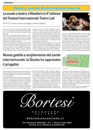 7



                      Notizie a cura dell’Amministrazione Comunale

Le scuole a teatro: a Novellara la 4a edizione
del Festival Internazionale Teatro Lab
Dal 10 al 17 marzo scuole e compagnie “contro la violenza”


Dal 10 al 17 marzo il Comune di Novellara accoglie           sentano alle ore 11.15 al Teatro Tagliavini “La morte
la quarta edizione del Festival Internazionale Teatro        del cinio”: un percorso ironico , esilarante, riflessivo,
Lab – a cura di Etolie Centro Tatrale Europeo di Reg-        attraverso le varie e molteplici forme di violenza che i
gio Emilia.                                                  giovani devono affrontare o subire più o meno consa-         nisti di una sorta di show televisivo: un “gioco della
Teatro Lab è una rassegna teatrale, unica nel suo ge-        pevolmente nelle loro relazioni e fatti quotidiani. Una      violenza” condotto attraverso un computer centrale
nere, che accoglie le produzioni di numerose scuole          garbata a volte arrabbiata critica al mondo degli adulti,    e un tablet anche questo nelle mani del pubblico.
di ogni ordine e grado, programmazione arricchita            della scuola, dei mass media che li ritiene sempre e         La rassegna teatrale, che dal 18 al 23 marzo migra
quest’anno dal coinvolgimento di compagnie teatrali          comunque dei soggetti passivi, da manipolare senza           a Castelnovo ne’ Monti, prevede inoltre incontri con
emergenti da tutt’Italia e dall’estero.                      alcuna autonomia pensante.                                   registi, spettacoli d’improvvisazione e teatrali aperti a
Il Centro Etolie insieme ai partners istituzionali del       Il festival verrà inaugurato domenica 10 marzo alle          tutta la cittadinanza (costo del biglietto per spettacoli
festival provenienti da Francia e Olanda hanno scelto        ore 20.30 al Teatro Franco Tagliavini con lo spettacolo      al mattino 3,50 euro, alla sera 7.00 euro). Un’emo-
come tema focale di tutta la programmazione “Noi             “Violence play project” diretto Daniele Franci, direttore    zione unica per la città che già l’anno scorso ha visto
contro le violenze” ed anche l’Istituto Comprensivo          artistico di Etoile e che vede il coinvolgimento di 50       centinaia di giovani studenti “invadere” pacificamente
di Novellara ha voluto offrire il proprio contributo         ragazzi, protagonisti della performance di apertura.         il centro storico con il loro entusiasmo e passione per
artistico. Martedì 12 marzo i ragazzi di Novellara pre-      Lo spettacolo porterà il pubblico ad essere i protago-       l’arte. Per maggiori informazioni www.centroetoile.eu



Nuovo gattile e ampliamento del canile
intercomunale: la Giunta ha approvato
il progetto
Durante l’ultima seduta di Giunta è stato approvato il       delle attività di ufficio e quelle d’assistenza degli ani-   volontariato che da anni gestisce il canile intercomu-
progetto preliminare per la ristrutturazione ed amplia-      mali, nuovi box riscaldati nell’ex porcilaia da destinare    nale” afferma l’assessore alle opere pubbliche Roberto
mento del canile intercomunale e per la realizzazione        a cani anziani e la realizzazione di nuovi locali chiusi     Gelosini e ricorda “La priorità è l’eliminazione della
di un nuovo gattile.                                         per ampliare la capacità ricettiva destinata al gattile.     commistione tra le funzioni di gestione amministrativa
La ristrutturazione, che per la parte concernente la pro-    Proprio l’ampliamento del gattile nella struttura ha         da quelle puramente operative per l’assistenza agli
gettazione e conduzione del cantiere è stata affidata al     ottenuto un contributo di 118.400 euro da parte              animali, eliminando elementi di degrado e fatiscenza.
Comune di Campagnola Emilia tramite convenzione              della Regione Emilia Romagna, ovvero il 50% rispet-          Contiamo di iniziare gli interventi entro metà anno,
con il Comune di Novellara, prevede una riqualifica-         to all’importo totale lavori pari a 236.800 euro. La         per poter accogliere con maggiore sicurezza, igiene
zione completa del canile con sede in via Valle.             restante parte dei costi sarà suddivisa tra i 14 Comuni      ed efficienza tutti gli animali e permettere ai volontari
L’intervento prevede il trasferimento fuori dalla struttu-   associati alla gestione intercomunale del canile.            di lavorare con più facilità”.
ra di tutte le funzioni che non necessitano di ambienti      “Nella fase di progettazione abbiamo ascoltato le esi-       Ricordiamo che il canile è aperto tutti i giorni (dome-
riscaldati, per ottenere una più efficace separazione        genze dei volontari di Gente di Canile, l’associazione di    niche e festivi compresi) dalle 8.00 alle 14.00.
 