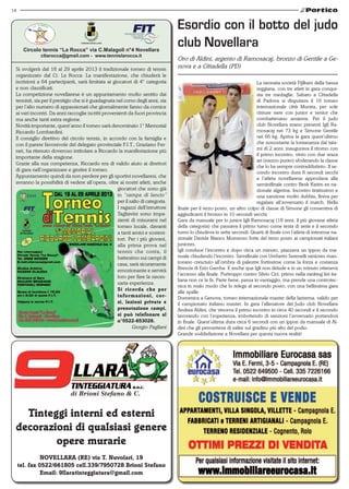 14


                                                                                 Esordio con il botto del judo
                                  COMUNE NOVELLARA



       Circolo tennis “La Rocca” via C.Malagoli n°4 Novellara
                                                                                 club Novellara
             ctlarocca@gmail.com - www.tennislarocca.it
                                                                                 Oro di Aldini, argento di Ramosacaj, bronzo di Gentile a Ge-
 Si svolgerà dal 18 al 29 aprile 2013 il tradizionale torneo di tennis           nova e a Cittadella (PD)
 organizzato dal Ct. La Rocca. La manifestazione, che chiuderà le
 iscrizioni a 64 partecipanti, sarà limitata ai giocatori di 4° categoria                                                La neonata società Fijlkam della bassa
 e non classificati.                                                                                                     reggiana, con tre atleti in gara conqui-
 La competizione novellarese è un appuntamento molto sentito dai                                                         sta tre medaglie, Sabato a Cittadella
 tennisti, sia per il prestigio che si è guadagnata nel corso degli anni, sia                                            di Padova si disputava il 16 torneo
 per l’alto numero di appassionati che giornalmente fanno da cornice                                                     internazionale città Murata, per sole
 ai vari incontri. Da anni raccoglie iscritti provenienti da fuori provincia                                             cinture nere con junior e senior che
 ma anche tanti extra regione.                                                                                           combattevano assieme. Per il judo
 Novità importante, quest’anno il torneo sarà denominato 1° Memorial                                                     club Novellara erano presenti Igli Ra-
 Riccardo Lombardini.                                                                                                    mosacaj nei 73 kg e Simone Gentile
 Il consiglio direttivo del circolo tennis, in accordo con la famiglia e                                                 nei 66 kg. Apriva la gara quest’ultimo
 con il parere favorevole del delegato provinciale F.I.T., Graziano Fer-                                                 che nonostante la lontananza dal tata-
 rari, ha ritenuto doveroso intitolare a Riccardo la manifestazione più                                                  mi di 2 anni, inaugurava il ritorno con
                                                                                                                         il primo incontro, vinto con due waza
 importante della stagione.
                                                                                                                         ari (mezzo punto) sfoderando la classe
 Grazie alla sua competenza, Riccardo era di valido aiuto ai direttori
                                                                                                                         che lo ha sempre contraddistinto. Il se-
 di gara nell’organizzare e gestire il torneo.                                                                           condo incontro dura 8 secondi secchi
 Appuntamento quindi da non perdere per gli sportivi novellaresi, che                                                    e l’atleta novellarese approdava alla
 avranno la possibilità di vedere all’opera, oltre ai nostri atleti, anche                                               seminifinale contro Besk Karim ex na-
                                                    giocatori che sono già                                               zionale algerina. Incontro tiratissimo e
                                                    in “rampa di lancio”                                                 una sanzione molto dubbia, finiva per
                                                    per il salto di categoria.                                           regalare all’avversario il match. Nella
                                                    I ragazzi dell’istruttore    finale per il terzo posto, un altro colpo di classe di Simone gli consentiva di
                                                    Tagliavini sono impa-        aggiudicarsi il bronzo in 10 secondi secchi.
                                                    zienti di misurarsi nel      Gara da manuale per lo junior Igli Ramosacaj (18 anni, il più giovane atleta
                                                    torneo locale, davanti       della categoria) che passava il primo turno come testa di serie e il secondo
                                                    a tanti amici e sosteni-     turno lo chiudeva in sette secondi. Quarti di finale con l’atleta di interesse na-
                                                    tori. Per i più giovani,     zionale Davide Bianco Momesso forte del terzo posto ai campionati italiani
                                                    alla prima prova nel         juniores.
                                                    tennis che conta, il         Igli conduce l’incontro e dopo circa un minuto, piazzava un ippon da ma-
                                                    battesimo sui campi di       nuale chiudendo l’incontro. Semifinale con Umberto Serenelli seniores man-
                                                    casa, sarà sicuramente       tovano cresciuto all’ombra di palestre fortissime come la forza e costanza
                                                    emozionante e servirà        Brescia di Ezio Gamba. E anche qua Igli non delude e in un minuto otteneva
                                                                                 l’accesso alla finale. Purtroppo contro Silvio Cici, primo nella ranking list ita-
                                                    loro per fare la neces-
                                                                                 liana non ce la fa. Parte bene, passa in vantaggio, ma prende una controtec-
                                                    saria esperienza.
                                                                                 nica in malo modo che lo relega al secondo posto, con una bellissima gara
                                                    Si ricorda che per           alle spalle.
                                                    informazioni, cor-           Domenica a Genova, torneo internazionale master della lanterna, valido per
                                                    si, lezioni private e        il campionato italiano master. In gara l’allenatore del Judo club Novellara
                                                    prenotazione campi,          Andrea Aldini, che vinceva il primo incontro in circa 40 secondi e il secondo
                                                    si può telefonare al         lavorando con l’esperienza, imbottendo di sanzioni l’avversario portandosi
                                                    n°0522-653026.               in finale. Quest’ultima dura circa 6 secondi con un ippon da manuale di Al-
                                                            Giorgio Pagliani     dini che gli permetteva di salire sul gradino più alto del podio.
                                                                                 Grande soddisfazione a Novellara per questa nuova realtà!




   Tinteggi interni ed esterni
 decorazioni di qualsiasi genere
         opere murarie
               NOVELLARA (RE) via T. Nuvolari, 19
     tel. fax 0522/661805 cell.339/7950728 Brioni Stefano
               Email: 9llaratinteggiatura@gmail.com
 