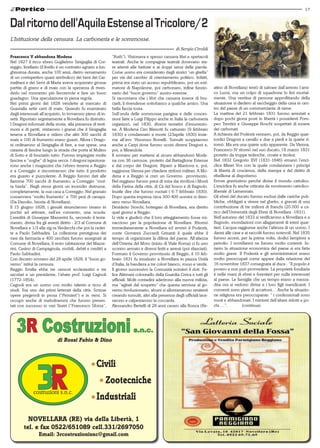 17

Dal ritorno dell’Aquila Estense al Tricolore/2
L’Istituzione della censura. La carboneria e le sommosse.
di Sergio Ciroldi
Francesco V abbandona Modena
Nel 1827 il ricco ebreo Guglielmo Sinigaglia di Correggio, livellario (il livello è un contratto agrario a lunghissima durata, anche 100 anni, dietro versamento
di un corrispettivo quasi simbolico) dei beni dei Carmelitani e dei Servi di Maria aveva acquistato grosse
partite di grano e di mais con la speranza di rivenderlo nel momento più favorevole e fare un buon
guadagno. Una speculazione in piena regola.
Nei primi giorni del 1828 vendette al mercato di
Guastalla sette carri di mais. Quando fu esaminato
dagli interessati all’acquisto, lo trovarono pieno di insetti. Riportato segretamente a Novellara fu distrutto.
I Dragoni informati della storia, alla presenza di testimoni e di periti, visitarono i granai che il Sinigaglia
teneva a Novellara e videro che altri 300 sacchi di
mais e 100 di frumento erano guasti. Allora i Dragoni ordinarono al Sinigaglia di fare, a sue spese, una
catasta di fascine lungo la strada che porta al Mulino
di Sotto e di bruciarlo tutto. Furono impiegate molte
fascine e “soghe” di legna secca. I dragoni ispezionarono anche i magazzini che l’ebreo teneva a Reggio
e a Correggio e riscontrarono che tutto il prodotto
era guasto e puzzolente. A Reggio furono dati alle
fiamme 700 sacchi di frumento; a Correggio “molta biada”. Negli stessi giorni un incendio distrusse,
completamente, la sua casa a Correggio. Nel granaio
conservava “molto frumento” e 700 pesi di canapa.
(Da Davolio, Istoria di Novellara).
Il 15 giugno 1828, i gesuiti rinunciarono (erano in
pochi) ad attivare, nell’ex convento, una scuola.
L’eredità di Giuseppe Mazzerini fu, secondo il testamento, divisa fra gli aventi diritto : 2/3 al Comune di
Novellara e 1/3 alla sig.ra Verdecchi che poi la cedette a Paolo Sabbadini. La collezione prestigiosa dei
vasi da farmacia e 400 zecchini furono assegnati al
Comune di Novellara, il resto (abitazione del Mazzerini, Casino di Campagnola, mobili, debiti e crediti) a
Paolo Sabbadini.
Con decreto sovrano del 28 aprile 1828, il “buon governo” istituì la censura.
Reggio Emilia ebbe tre censori ecclesiastici e tre
secolari e un presidente, l’abate prof. Luigi Cagnoli
(1772-1854).
Cagnoli era un uomo con molto talento e ricco di
studi. Era uno dei primi letterati della città. Scrisse
opere pregevoli in prosa (“Pensieri”) e in versi. Si
occupò anche di melodrammi che furono presentati con successo in vari Teatri (“Francesco Sforza”,

“Ruth”). Visionava e spesso cassava libri e spettacoli
teatrali. Anche le compagnie teatrali dovevano stare attenti alle battute e ai doppi sensi delle parole.
Come uomo era considerato dagli storici “un girella”
per via del cambio di orientamento politico. Infatti,
prima era stato un acceso repubblicano, poi un estimatore di Napoleone, poi carbonaro, infine funzionario del “buon governo” austro-estense.
Si raccontava che i libri che cassava invece di bruciarli, li rivendesse sottobanco a qualche amico. Una
bella faccia tosta.
Sull’onda delle sommosse parigine e delle concessioni fatte a Luigi Filippo anche in Italia la carboneria
organizzò, nel 1830, diversi tentativi d’insurrezione. A Modena Ciro Menotti fu catturato (9 febbraio
1830) e condannato a morte (23aprile 1830) insieme all’avv. Vincenzo Borrelli. Tumulti scoppiarono
anche a Carpi dove furono uccisi diversi Dragoni e,
poi, a Mirandola.
Il sovrano per mettersi al sicuro abbandonò Modena con 36 carrozze, protetto dal Battaglione Estense
e dal corpo dei Dragoni. Riparò a Mantova e, poi,
raggiunse Vienna per chiedere rinforzi militari. A Modena e a Reggio si creò un Governo provvisorio.
Nel reggiano furono presi di mira dai rivoltosi i Monti
della Farina della città, di Cà del bosco e di Bagnolo.
Inutile dire che furono vuotati ( 6-7 febbraio 1830).
Dopo questa impresa circa 300-400 uomini si diressero verso Novellara.
Desiderio Storchi, bottegaio di Novellara, era diretto
quel giorno a Reggio.
Li vide e giudicò che il loro atteggiamento fosse minaccioso per la popolazione di Novellara. Ritornò
immediatamente a Novellara ed avvisò il Podestà,
conte Giovanni Zuccardi Grisanti il quale ebbe il
tempo di organizzare la difesa del paese. All’altezza
dell’Osteria del Moro (inizio di Viale Roma) ci fu uno
scontro armato e diversi feriti e arresti (poi rilasciati).
Formato il Governo provvisorio di Reggio, il 10 febbraio 1831 fu innalzato a Novellara in piazza Unità
d’Italia, la bandiera a tre colori bianco, rosso e verde.
Il giorno successivo la Comunità nominò il dott. Felice Altimani colonnello della Guardia Civica e tutti gli
ufficiali. Molti contadini aderirono alla nuova milizia,
ma “agitati dal sospetto” che questa servisse al governo rivoluzionario, alcuni si allontanarono renitenti
creando tumulti, altri alla presenza degli ufficiali lacerarono e calpestarono la coccarda.
Alessandro Bertelli di 28 anni casaro alla Ronca (Re-

3R Costruzioni

s.n.c.

di Rossi Fabio & Dino

Civili
	 Zootecniche
Industriali
NOVELLARA (RE) via della Libertà, 1
tel. e fax 0522/651089 cell.331/2697050
Email: 3rcostruzionisnc@gmail.com

atino di Novellara) tentò di salvare dall’arresto l’amico Luosi, ma un colpo di squadrone lo ferì mortalmente. Una ventina di persone approfittando della
situazione si diedero al saccheggio della casa in centro del paese di un commerciante di rame.
La mattina del 21 febbraio 1831 furono arrestati e
dopo pochi giorni posti in libertà i possidenti Pompeo Trentini e Giuseppe Boschi sospettati di essere
dei carbonari.
A richiesta del Podestà vennero, poi, da Reggio quattordici Dragoni a cavallo e due a piedi e la quiete ritornò. Ma era una quiete solo apparente. Da Vienna,
Francesco IV ritornò nel suo ducato, l’8 marzo 1831
protetto da truppe tedesche, croate e tirolesi.
Nel 1832 Gregorio XVI (1831-1846) emanò l’enciclica Mirari Vos con la quale condannava i principi
di libertà di coscienza, della stampa e del diritto di
ribellione al dispotismo.
Errore gravissimo perché divise il mondo cattolico.
L’enciclica fu anche criticata da movimento cattolicoliberale di Lamennais.
Gli ebrei del ducato furono esclusi dalle cariche pubbliche, obbligati a vivere nel ghetto, e gravati di una
contribuzione di tre milioni di franchi (20.000 a carico dell’Università degli Ebrei di Novellara -1831).
Nell’autunno del 1833 si verificarono a Novellara e a
Bagnolo, esondazioni con allagamenti di interi quartieri. L’acqua raggiunse anche l’altezza di un uomo. I
danni alle case e ai raccolti furono notevoli. Nel 1835
furono accesi, per la prima volta, dodici lampioni a
petrolio. I novellaresi ne furono molto contenti. Intanto la situazione economica del paese si era fatta
molto grave. Il Podestà e gli amministratori erano
molto preoccupati come appare dalla relazione del
16 novembre 1837 consegnata al duca : “Il popolo è
povero e non può provvedere. La proprietà fondiaria
è nelle mani di ebrei e forestieri per nulla interessati
al paese. Le famiglie che un tempo erano a mezzadria ora si vedono divise e i loro figli mendicanti. I
conventi sono pieni di accattoni… Anche la situazione religiosa era preoccupante: “ i confessionali sono
vuoti e abbandonati. I ministri dell’altare ridotti a pochi …”.
(continua)

 