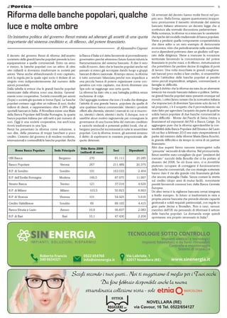 9
NOVELLARA (RE)
via Cavour, 16 Tel. 0522/654127
OTTICA
Scegli secondo i tuoi gusti.. Noi ti suggeriamo il meglio per i Tuoi occhi
Da fine febbraio disponibile anche la nuova
straordinaria collezione vista - sole
Il decreto del governo Renzi di riforma dell’assetto
societario delle grandi banche popolari prevede la loro
equiparazione a quelle commerciali. Entro un anno
e mezzo, le banche popolari con un attivo di oltre
otto miliardi si dovranno trasformare in società per
azioni. Viene anche abbandonando il voto capitario,
cioè la regola per la quale ogni socio è titolare di un
singolo voto indipendentemente dal numero delle
azioni possedute.
Dalla tabella si evince che le grandi banche popolari
interessate dalla riforma sono una decina. General-
mente sono cooperative, Società consortili per azioni
(Scpa) o società già quotate in borsa (Spa). Le banche
popolari contano oggi oltre un milione di soci, dodici
milioni di clienti, e rappresentano oltre il 28% degli
sportelli bancari in Italia. A Novellara esiste una filiale
della Banca Popolare dell’Emilia Romagna, la quarta
banca popolare italiana per utili netti e per numero di
soci. Oggi è una società cooperativa, ma anch’essa
dovrà trasformarsi in una Spa.
Renzi ha presentato la riforma come soluzione, a
suo dire, della presenza di troppi banchieri e poco
credito. L’intento del governo è di rendere moderne,
internazionali e contendibili le banche popolari. Anche
la Banca d’Italia si è detta favorevole al provvedimento
governativo perché attraverso future fusioni ridurrà la
frammentazione del sistema bancario. A dire il vero
nulla di nuovo, dato che le banche popolari anche nel
passato si erano già accorpate dando luogo a gruppi
bancari di rilievo nazionale. Al tempo stesso, la riforma
è tutto sommato bilanciata perché non impedisce a
una piccola banca di potersi organizzare come coo-
perativa con voto capitario, ma dovrà diventare una
Spa solo se raggiunge una certa quota.
La riforma ha dato vita a una battaglia politica senza
esclusione di colpi.
Chi l’appoggia sostiene che non c’è nulla che distingue
l’attività di una grande banca popolare da quella di
una qualsiasi banca commerciale. Identici i prodotti
offerti alla clientela, identici i mercati in cui si muovo-
no, identici i clienti, identici i rischi. E dunque, non vi
sarebbe alcun motivo ragionevole per consegnare la
governance di una buona fetta del mercato creditizio
a cacicchi sindacali e potentati politici locali, che al-
bergano pressoché incontrastati in tutte le assemblee
popolari. Con la riforma, invece, gli azionisti avranno
il diritto di esprimersi in maniera proporzionale alle
quote detenute.
Gli avversari del decreto hanno molte frecce nel pro-
prio arco. Nella forma, appare quantomeno inoppor-
tuno promuovere il riassetto strutturale del sistema
bancario italiano attraverso un decreto legge che si
sostituisce alla normale discussione parlamentare.
Nella sostanza, la riforma va a intaccare le caratteristi-
che tipiche del modello tradizionale di banca popolare.
Viene a perdersi quella componente cooperativistica
che dava adito a un raro esempio di democrazia
economica, visto che periodicamente nelle assemblee
soci e dipendenti potevano dare un giudizio sull’ope-
rato della dirigenza. Viene a mancare la vocazione
territoriale favorendo la concentrazione del potere
finanziario in poche mani, e di riflesso, ristrutturazioni
che potrebbero far perdere decine di migliaia di posti
di lavoro. Una volta risucchiate in grandi conglome-
rati bancari poco inclini a fare credito, si smarrirebbe
anche l’attitudine delle banche popolari al prestito
verso piccoli imprenditori, artigiani, commercianti, e
famiglie in difficoltà.
Sorge il dubbio che la riforma sia nata da un aberrante
intreccio tra mondo bancario italiano e politica. Sebbe-
ne grandi banche popolari siano presenti ovunque nel
mondo, i critici fanno notare che la normativa italiana
che impone loro di diventare Spa esiste solo da noi. A
tal proposito, c’è il sospetto che il provvedimento sia
stato fatto per agevolare l’acquisto da parte di qualche
solida banca popolare di due banche commerciali in
gravi difficoltà - Monte dei Paschi di Siena (vicina a
finanziatori ed esponenti del Pd) e Banca Carige. Da
aggiungere pure che la riforma agevolerebbe la con-
tendibilità della Banca Popolare dell’Etruria e del Lazio
(di cui fino a febbraio 2015 era stato vicepresidente il
padre del ministro delle riforme Maria Elena Boschi),
in grande difficoltà e da tempo in cerca di un partner
finanziario.
Altri due aspetti fanno nascere interrogativi sulla
“presunta” necessità di tale riforma. Nel promuoverla,
Renzi sarebbe stato consigliato da quei “predatori del
mercato” succubi della filosofia che ci ha portato al
disastro del 2008. Se ciò fosse vero, ci si dovrebbe
piuttosto occupare di correggere il funzionamento
delle banche commerciali, che con strategie scriteriate
hanno dato il via alla grande crisi finanziaria globale
che ancora attanaglia l’Italia. Senza contare la stretta
sul credito (dopo anni di mutui facili), nonostante
prestiti favorevoli concessi loro dalla Banca Centrale
Europea.
Un altro tema è la vigilanza bancaria ormai integrata
a livello europeo. In futuro si trasformerà in vera e
propria unione bancaria che prevede elevate capacità
gestionali e solidi requisiti patrimoniali, con regole in
gran parte decise a Bruxelles. Non a caso, nessun
membro dell’UE sta pensando di riformare il settore
delle banche popolari. La domanda sorge quindi
spontanea: era proprio necessario in Italia?
Riforma delle banche popolari, qualche
luce e molte ombre
Un’iniziativa politica del governo Renzi mirata ad alterare gli assetti di una quota
importante del sistema creditizio e, di riflesso, del potere finanziario.
di Alessandro Cagossi
Nome Banca Popolare Sede Principale
Utile Netto 2009
(miliardi di euro)
Soci Dipendenti
UBI Banca Bergamo 270 81.111 20.285
Banco Popolare Verona 267 211.489 20.375
B.P. di Sondrio Sondrio 191 163.033 2.454
B.P. dell’Emilia Romagna Modena 169,5 87.975 11.997
Veneto Banca Treviso 121 37.016 4.629
B.P. di Milano Milano 103,5 50.823 8.893
B.P. di Vicenza Vicenza 101 54.925 5.616
Credito Valtellinese Sondrio 69 89.165 4.415
Banca Etruria e Lazio Arezzo 10,9 56.837 2.083
B.P. di Bari Bari 10,1 47.430 2.204
 