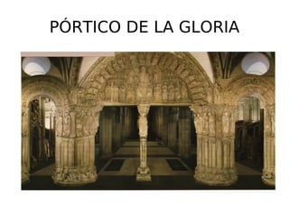 PÓRTICO DE LA GLORIA 