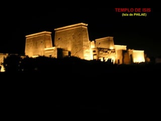 TEMPLO DE ISIS  (Isla de PHILAE) 