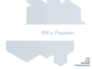 RR e Passion