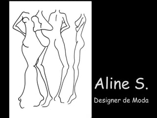Aline S. Designer de Moda 