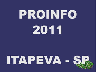 PROINFO 2011 ITAPEVA - SP 