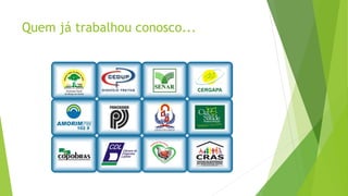 Quem já trabalhou conosco...
 