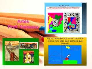 Artes
Prof: Vanessa
 
