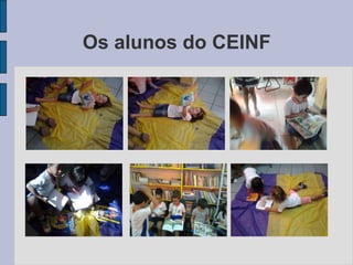 Os alunos do CEINF
 
