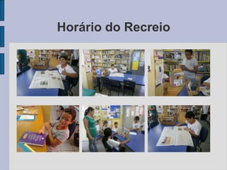 Horário do Recreio
 