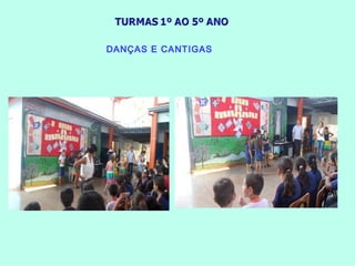 DANÇAS E CANTIGAS
 