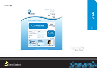 web site




                                                                     web
                                                                     site




                         Site para industria de laticínios Itagro,
                                   desenvolvido como exercício
                              acadêmico, com a participação de
                                  Jeane Carneiro e Ana Caolina.
                                        Realizado no Fireworks.




    Rafael Barbosa
    Comunicação Visual
 