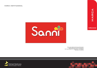 marca institucional




                                                                                  marca
                                                                               institucional




                                Marca para industria de Sucos prontos Sanni.
                                    Desenvolvido como exercício acadêmico,
                         com a participação de Thiago Farias e Silvio Monte.
                                                    Realizado no CorelDraw.




    Rafael Barbosa
    Comunicação Visual
 