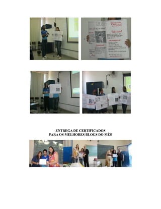 ENTREGA DE CERTIFICADOS
PARA OS MELHORES BLOGS DO MÊS
 