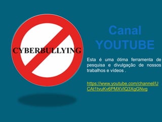 Canal
YOUTUBE
Esta é uma ótima ferramenta de
pesquisa e divulgação de nossos
trabalhos e vídeos .
https://www.youtube.com/channel/U
CAt1tvuKv6PMXVlQ3XgGNvg
 