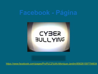 Facebook - Página
https://www.facebook.com/pages/Prof%C2%AA-Monique-Jardim/856261597794834
 