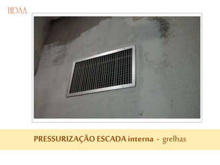 PRESSURIZAÇÃOESCADAinterna - grelhas
 