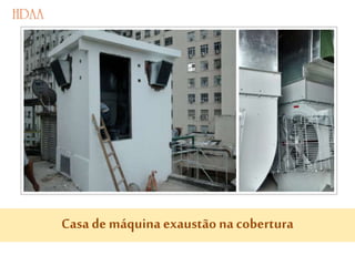 Casa de máquina exaustão na cobertura
 
