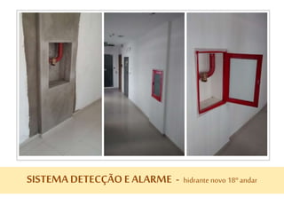 SISTEMADETECÇÃOE ALARME - hidrante novo 18º andar
 