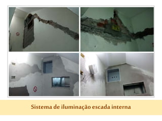 Sistema de iluminaçãoescadainterna
 