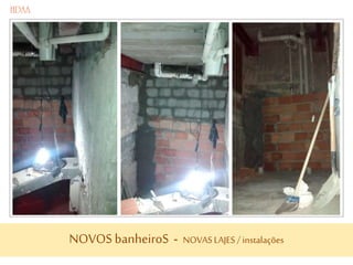 NOVOS banheiroS - NOVAS LAJES / instalações
 