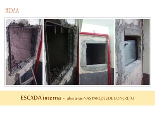 ESCADAinterna - aberturasNAS PAREDES DE CONCRETO
 