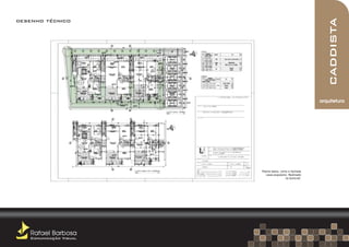 webcaddista
desenho técnico




                                                         arquitetura




                        Planta baixa, corte e fachada
                           casas populares. Realizado
                                          no Autocad.




   Rafael Barbosa
   Comunicação Visual
 
