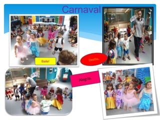Carnaval
Baile!
 