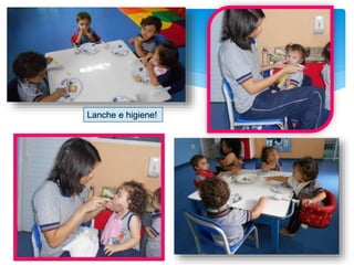 Lanche e higiene!
 