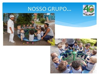 NOSSO GRUPO...
 