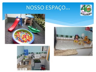 NOSSO ESPAÇO...
 