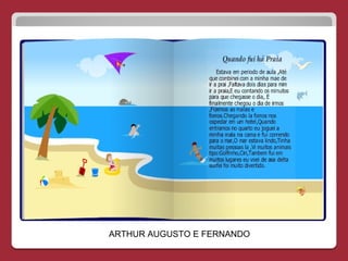 ARTHUR AUGUSTO E FERNANDO
 