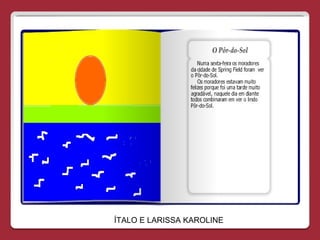 ÍTALO E LARISSA KAROLINE
 