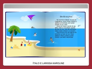 ÍTALO E LARISSA KAROLINE
 