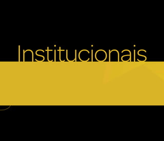 Institucionais
 