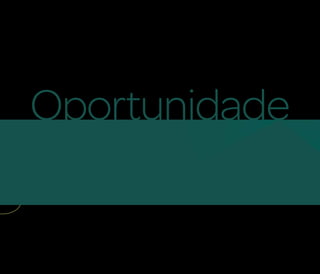 Oportunidade
 