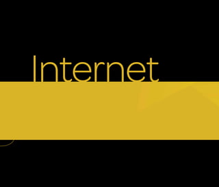 Internet
 