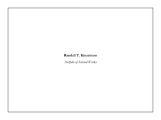Portfolio of Selected Works Randall T. Kinzelman 