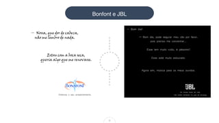 Bonfont e JBL
9
 