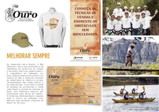 32
Ao trabalhar com a Asacop, a BGK
empregou toda a sua experiência em
campanhas de incentivo de vendas
e melhores práticas proﬁssionais.
O lançamento da campanha foi
realizado no Complexo Ecoturístico
Canela de Ema e envolveu dezenas
de corretores de imóveis e outros
colaboradores das imobiliárias e
da construtora. Eles participaram
de desaﬁos de ecoturismo e foram
convidados a entrar na Corrida do
Ouro, que premiaria aqueles que
superassem suas metas de vendas.
O primeiro empreendimento lançado
após o início da campanha teve
80% das suas unidades vendidas em
menos de 60 dias.
MELHORAR SEMPRE
 