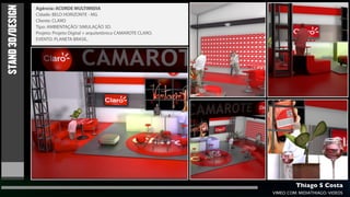 STAND 3D/DESIGN
                  Agência: ACORDE MULTIMIDIA
                  Cidade: BELO HORIZONTE - MG
                  Cliente: CLARO
                  Tipo: AMBIENTAÇÃO/ SIMULAÇÃO 3D.
                  Projeto: Projeto Digital + arquitetônico CAMAROTE CLARO.
                  EVENTO: PLANETA BRASIL.




                                                                                      Thiago S Costa
                                                                             VIMEO.COM/MIDIATHIAGO/VIDEOS
 