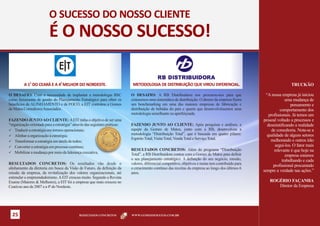 O SUCESSO DO NOSSO CLIENTE
                          É O NOSSO SUCESSO!

             A                   A
         A 1 DO CEARÁ E A 4 MELHOR DO NORDESTE.                              METODOLOGIA DE DISTRIBUIÇÃO QUE VIROU DIFERENCIAL.                                        TRUCKÃO

O DESAFIO: Com a necessidade de implantar a metodologia BSC                 O DESAFIO: A RB Distribuidora nos procurou-nos para que                     “A nossa empresa já iniciou
como ferramenta de gestão do Planejamento Estratégico para obter os         criássemos uma sistemática de distribuição. O diretor da empresa fizera                 uma mudança de
benefícios de ALINHAMENTO e de FOCO, a EIT contratou a Gomes                um benchmarking em uma das maiores empresas de fabricação e                                pensamento e
de Matos Consultores Associados.                                            distribuição de bebidas do país e queria que desenvolvêssemos uma                    comportamento dos
                                                                            metodologia semelhante ou aperfeiçoada.                                       profissionais. Já temos um
FAZENDO JUNTO AO CLIENTE: A EIT tinha o objetivo de ser uma                                                                                            pessoal voltado a processos e
“organização orientada para a estratégia” através das seguintes práticas:   FAZENDO JUNTO AO CLIENTE: Após pesquisas e análises, a                       desmistificando a realidade
ü Traduzir a estratégia em termos operacionais;                             equipe da Gomes de Matos, junto com a RB, desenvolveu a                         de consultoria. Nota-se a
ü Alinhar a organização à estratégia;
                                                                            metodologia “Distribuição Total”, que é baseada em quatro pilares:           qualidade de alguns setores
                                                                            Espírito Total, Visita Total, Venda Total e Serviço Total.                     melhorando e outros irão
ü Transformar a estratégia em tarefa de todos;
ü Converter a estratégia em processo contínuo;                                                                                                                segui-los. O fator mais
                                                                            RESULTADOS CONCRETOS: Além do programa “Distribuição                             relevante é que hoje na
ü Mobilizar a mudança por meio da liderança executiva.
                                                                            Total”, a RB Distribuidora contou com a Gomes de Matos para definir                     empresa estamos
                                                                            o seu planejamento estratégico. A definição do seu negócio, missão,                   trabalhando e cada
RESULTADOS CONCRETOS: Os resultados vão desde o                             valores, diferencial competitivo, objetivos e metas tem contribuído para         profissional procurando
alinhamento da diretoria em busca da Visão de Futuro, da definição da       o crescimento contínuo das receitas da empresa ao longo dos últimos 6
missão da empresa, da revitalização dos valores organizacionais, até        anos.
                                                                                                                                                       sempre a verdade nas ações.”
estimular o empreendedorismo. A EIT cresceu muito. Segundo a Revista
Exame (Maiores & Melhores), a EIT foi a empresa que mais cresceu no                                                                                       ROGÉRIO FAÇANHA
Ceará no ano de 2007 e a 4ª do Nordeste.                                                                                                                     Diretor da Empresa




  25                                         RESULTADOS CONCRETOS           WWW.GOMESDEMATOS.COM.BR
 