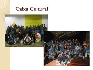 Caixa Cultural
 