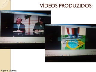 VÍDEOS PRODUZIDOS:




Alguns vídeos:
 