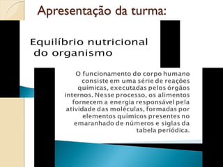 Apresentação da turma:
 