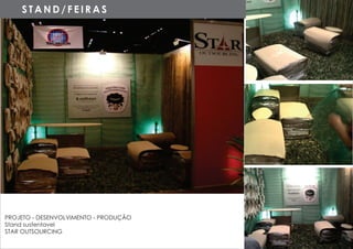 S T A N D / F E I R A S
PROJETO - DESENVOLVIMENTO - PRODUÇÃO
Stand sustentavel
STAR OUTSOURCING
 