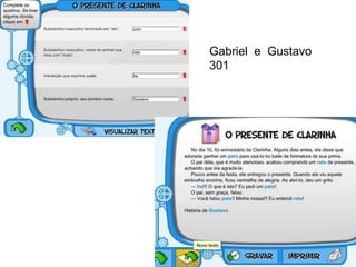 Gabriel e Gustavo
301
 