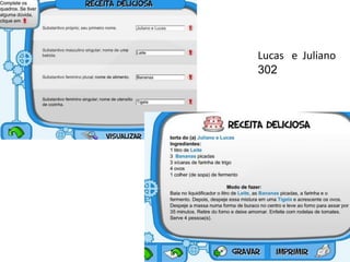 Lucas e Juliano
302
 